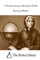 A Woman's Journey Round the World 1546647082 Book Cover