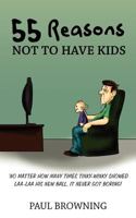 55 Reasons Not to Have Kids 095698925X Book Cover