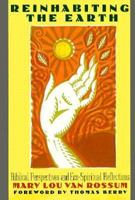 Reinhabiting the Earth: Biblical Perspectives and Eco-Spiritual Reflections 0892436913 Book Cover
