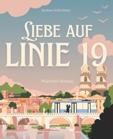 Liebe auf Linie 19: Ein München Roman (German Edition) B0F5MGPS5S Book Cover