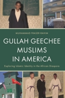 Gullah Geechee Muslims in America: Exploring Islamic Identity in the African Diaspora 1666940852 Book Cover