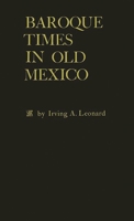 Baroque Times in Old Mexico: Seventeenth-Century Persons, Places and Practices 0472061100 Book Cover