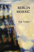 Berlin Mosaic: A Family Chronicle 0936315229 Book Cover