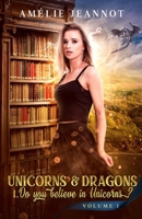 Unicorns & Dragons: Do you believe in Unicorns ? Volume 1 B08PRPN8V5 Book Cover