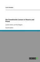 Die franz�sische Liaison in Theorie und Praxis: Liaison-Arten und ihre Regeln 364079835X Book Cover