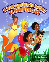 A kid's guide to being a Mermaid 1777157811 Book Cover