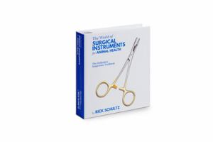 The World of Surgical Instruments for Animal Health; The Definitive Inspection Textbook. 0578965666 Book Cover