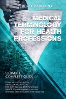 MEDICAL TERMINOLOGY FOR HEALTH PROFESSIONS: Complete guide to pass many tests in the medical field such as the NCLEX, MCAT, PCAT, PAX, CEN (Nursing), EMT (Paramedics), PANCE (Physician Assistants) 1711572993 Book Cover