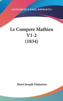 Le Compere Mathieu V1-2 (1834) 1160150877 Book Cover