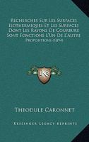 Recherches Sur Les Surfaces Isothermiques Et Les Surfaces Dont Les Rayons De Courbure Sont Fonctions L'Un De L'Autre: Propositions (1894) 1172865310 Book Cover