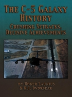 The C-5 Galaxy History: Crushing Setbacks, Decisive Achievements 1681624389 Book Cover