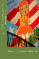 Tres cuentos y varios poemas para ti: Cuentos y poemas infantiles 1976255139 Book Cover