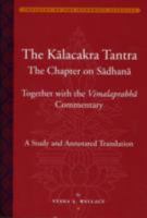 The Kalacakratantra: The Chapter on the Sadhana together with the Vimalaprabha (Treasury of the Buddhist Sciences) 0975373447 Book Cover