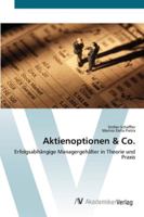 Aktienoptionen & Co.: Erfolgsabhängige Managergehälter in Theorie und Praxis 3639442121 Book Cover
