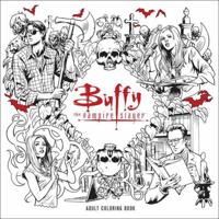 Buffy the Vampire Slayer Adult Coloring Book 1506702538 Book Cover