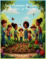 SEED Planning: Autumn’s First Day in Preschool B0FMYL8H17 Book Cover