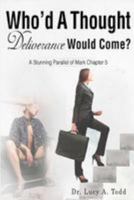 Who'd a Thought Deliverance Would Come?: A Stunning Parallel of Mark Chapter 5 1945117664 Book Cover