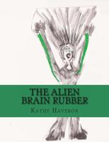 The Alien Brain Rubber 1479362719 Book Cover