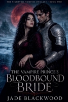 The Vampire Prince's Bloodbound Bride (The Nightveil Vampire Dynasty) B0HFTJFK7B Book Cover