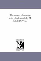 The Romance of American History. Early Annals. 1425522734 Book Cover
