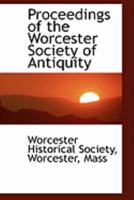 Proceedings of the Worcester Society of Antiquity 1020833351 Book Cover