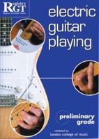 Electric Guitar Playing: Preliminary Grade 1898466505 Book Cover