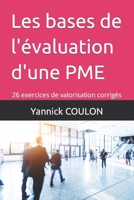 Les bases de l'évaluation d'une PME: 26 exercices de valorisation corrigés 295847450X Book Cover