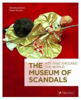 The Museum of Scandals: Art That Shocked the World 3791348493 Book Cover