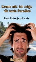 Komm mit, ich zeige dir mein Paradies (German Edition) 3384844653 Book Cover