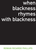 When Blackness Rhymes with Blackness 1564785831 Book Cover