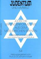 Juedische Urkundenformulare Aus Dem Muslimischen Spanien: Uebersetzt Und Erlaeutert Von Hans-Georg Von Mutius Nach Der Hebraeischen Ausgabe Von Joseph 3631316097 Book Cover
