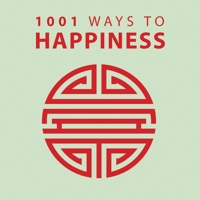 1001 Ways to Happiness 1848585454 Book Cover