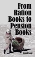 From Ration Books to Pension Books 1434358097 Book Cover