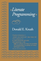 Literate Programming (Center for the Study of Language and Information - Lecture Notes) 0937073806 Book Cover