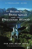 In Search of the Holy Grail and the Precious Blood: A Travellers' Guide 1855382938 Book Cover