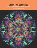 Celestial Serenade: Connect with the Essence of Nature through Mandalas Coloring B0C5P364WY Book Cover