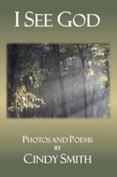 I See God: Photos and Poems 1960038443 Book Cover