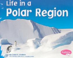Life in a Polar Region (Pebble Plus: Living in a Biome) 0736821007 Book Cover