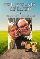 Our Journey of Faith: What Love Looks Like 1955368902 Book Cover