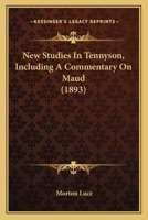 New Studies In Tennyson, Including A Commentary On Maud 0548741204 Book Cover