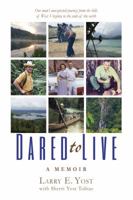 Dared to Live: A Memoir 1945118032 Book Cover