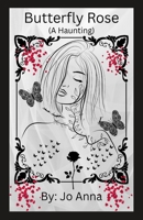 Butterfly Rose (A Haunting) 1088213065 Book Cover