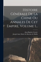 Histoire Générale De La Chine Ou Annales De Cet Empire, Volume 1... 1019346930 Book Cover