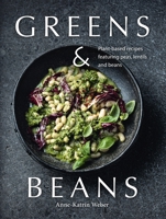 Greens & Beans: Green cuisine with peas, lentils, and beans 1911714198 Book Cover