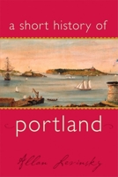 A Short History of Portland 1933212438 Book Cover