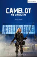 Camelot: The Shining City 1474272746 Book Cover