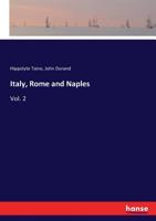 Italy, Rome and Naples: Vol. 2 3337379400 Book Cover