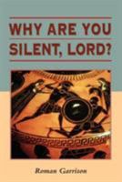 Why Are You Silent, Lord? (Biblical Seminar (Paperback)) 1841270695 Book Cover