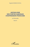 ANTHOLOGIE DES POÈTES GABONAIS D'EXPRESSION FRANCAISE: La concorde Tome 4 (French Edition) 2747500993 Book Cover