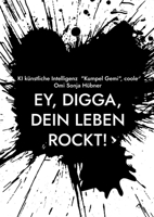 Ey, Digga, dein Leben rockt!: Human-Design & mehr! (German Edition) 3819231366 Book Cover